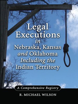 cover image of Legal Executions in Nebraska, Kansas and Oklahoma Including the Indian Territory